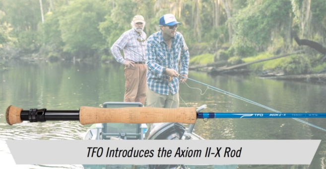 Press Release: TFO Introduces the Axiom II-X Fly Rod